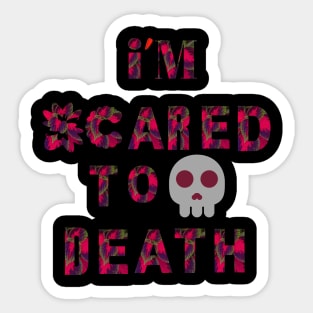 I'M SCARED TO DEATH Sticker